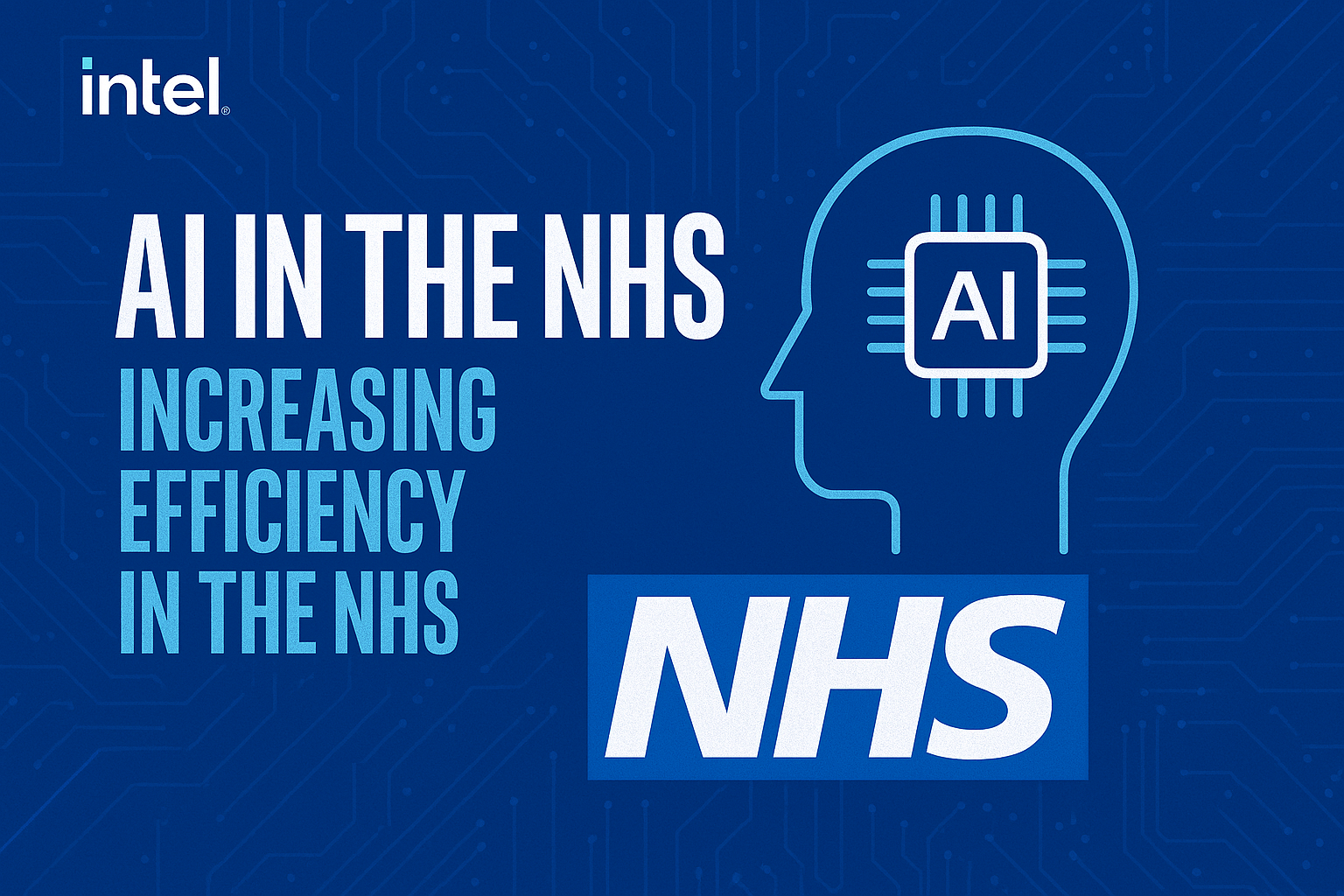 AI in the NHS - Increasing efficiency in the NHS