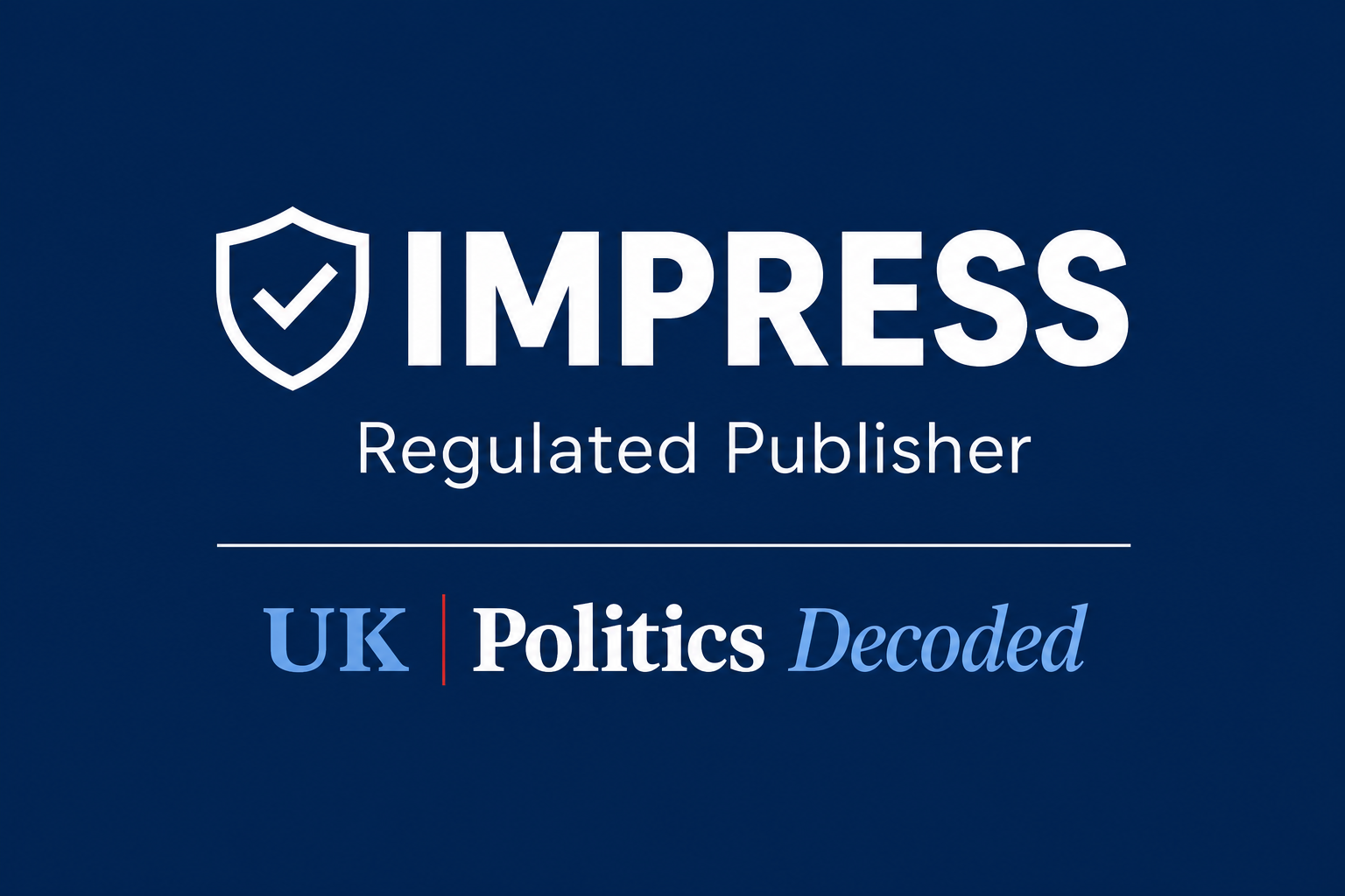 IMPRESS Regulated Publisher badge alongside the UK Politics Decoded logo on a dark navy background