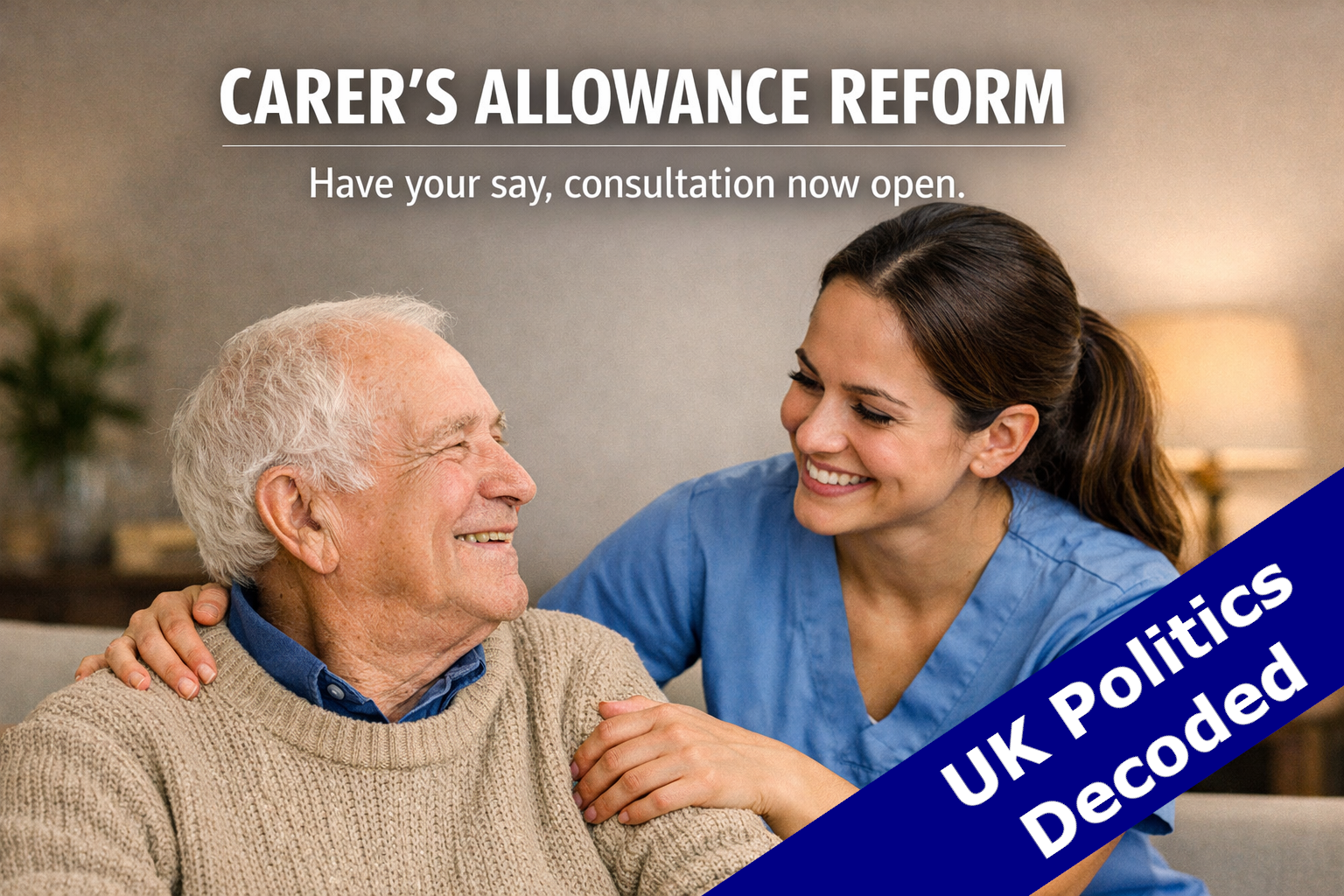 Illustrated graphic representing Carer's Allowance reform and the DWP call for evidence launched July 2026