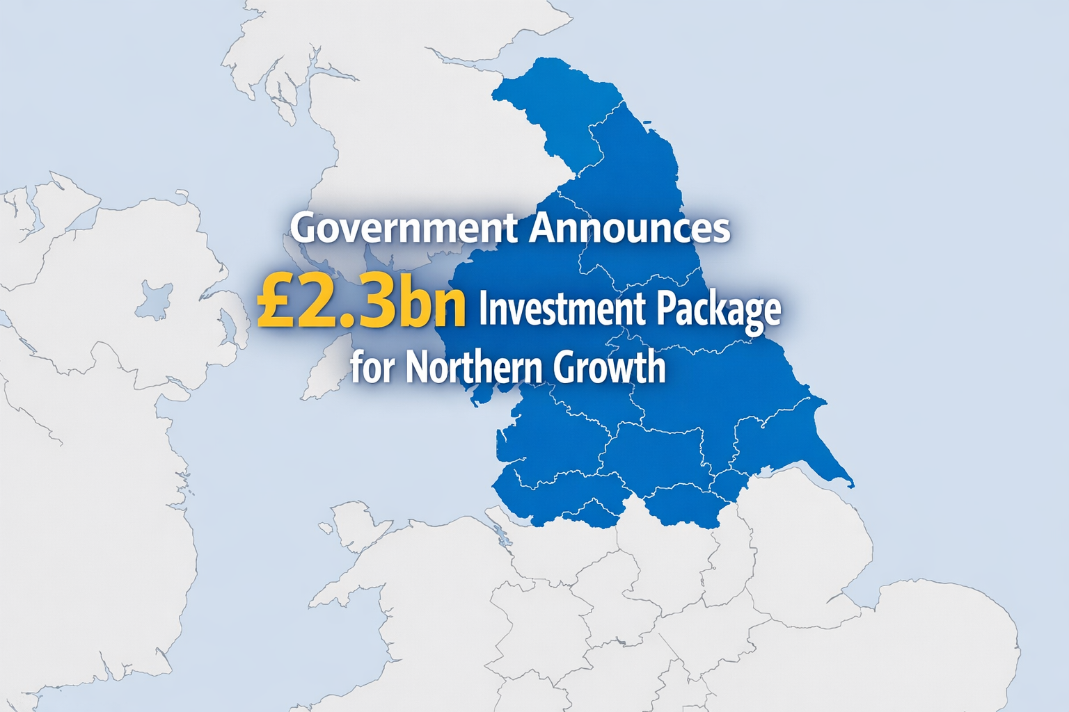 Government announces £2.3 billion investment package for Northern England, including Manchester Digital Campus, National Cryogenics Facility and South Yorkshire Defence Growth Deal