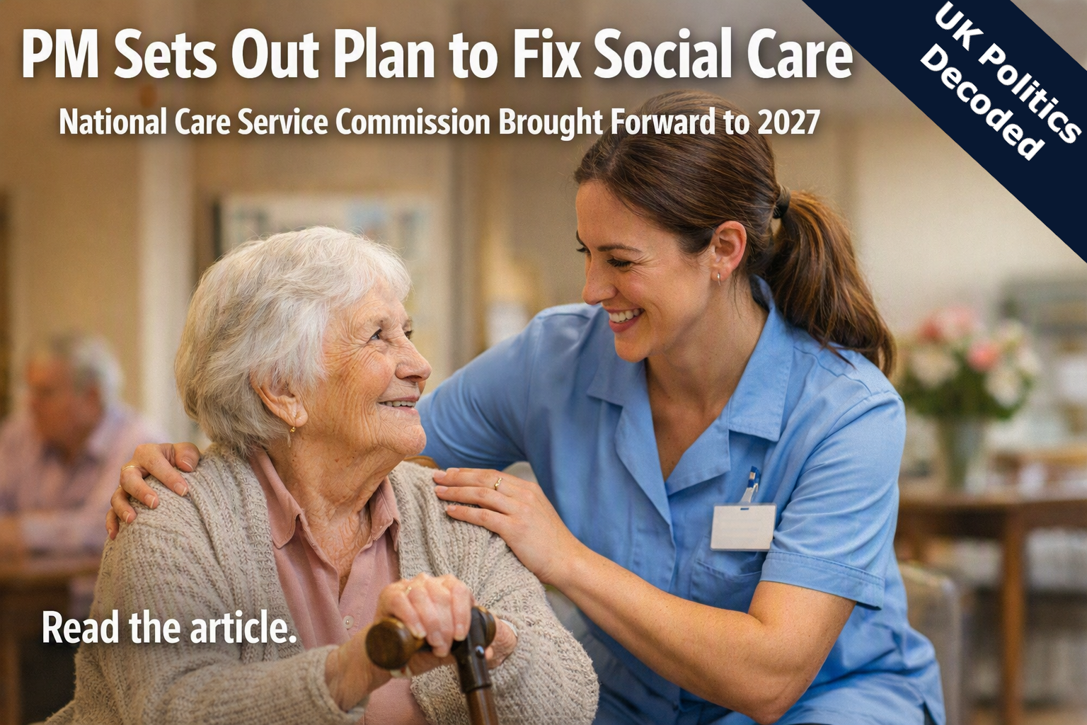 Care worker supporting an elderly resident in a care home, representing the government's social care reform announcement