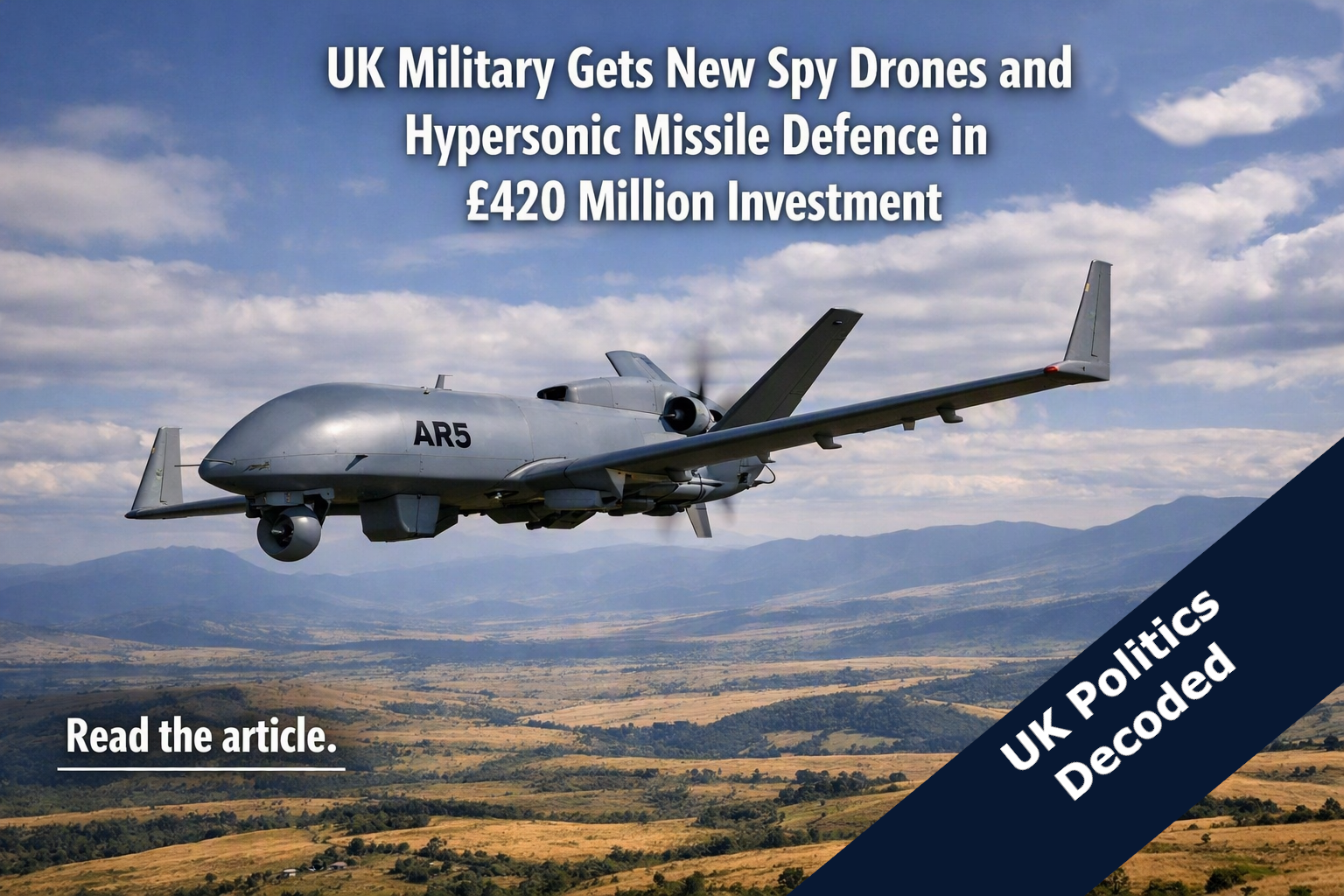 A military surveillance drone in flight over open terrain, representing the UK Army's new AR5 drone investment